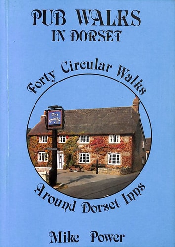 Pub Walks in Dorset by Mike Power