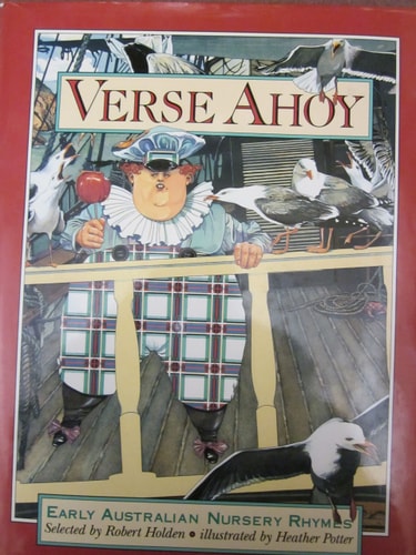Verse Ahoy Early Australian Nursery Rhymes by Robert Holden