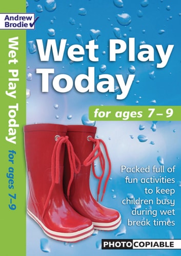 Wet Play Today for Ages 7-9 (Wet Play Today) by Andrew Brodie