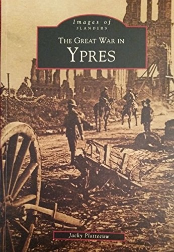 Ypres (Images of Flanders) by Jacky Platteeuw