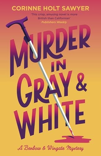 Murder In Gray And White by Holt Sawyer, Corinne