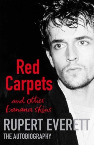 Red carpets and other banana skins by Rupert EVERETT