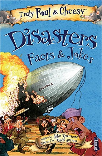 Truly Foul and Cheesy Disasters Jokes and Facts Book (Truly Foul & Cheesy) by John Townsend