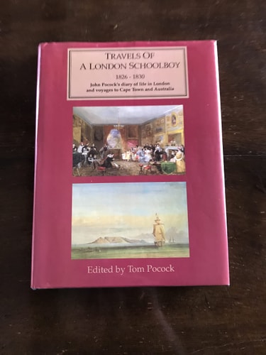 Travels of a London Schoolboy 1826-1830 by Tom Pocock