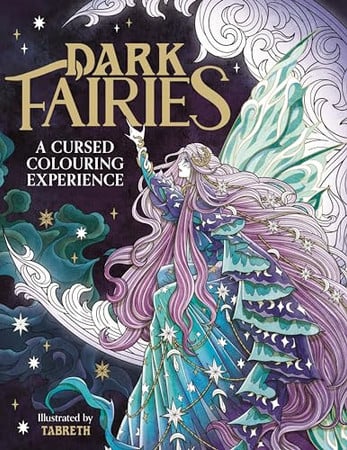 Dark Fairies: A Cursed Colouring Experience by Tabreth