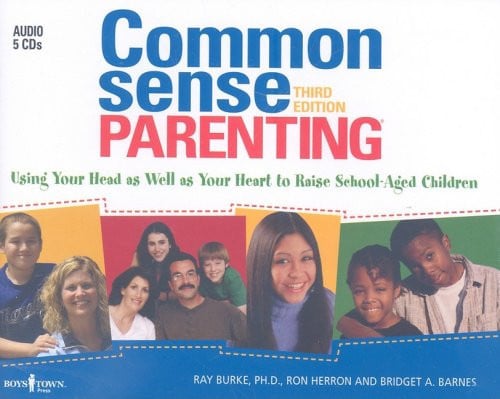 Common Sense Parenting Audio Book: 3rd Edition by Ray, PH.D. Burke, Bridget A. Barnes, Ron Herron