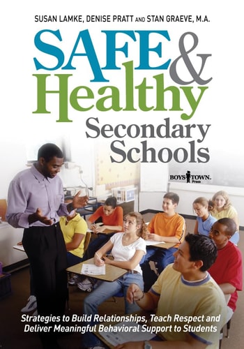 Safe and Healthy Secondary Schools: Strategies to Build Relationships, Teach Respect, and Deliver Meaningful Behavioral Support to Students by Susan Lamke, Denise Pratt, Stan Graeve M.A