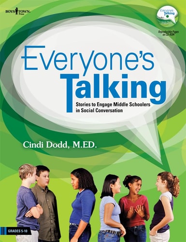 Everyone's Talking: Stories to Engage Middle Schoolers in Social Conversation by Cindi Dodd