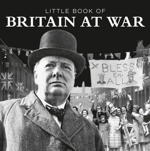 Little Book of Britain at War by Pat Morgan