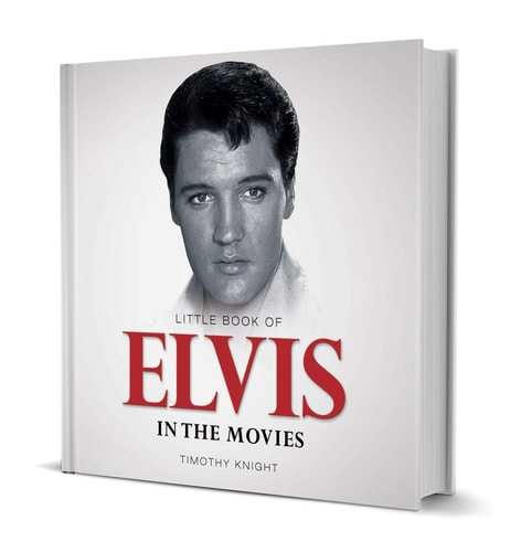 Little Book of Elvis In The Movies by Knight Timothy