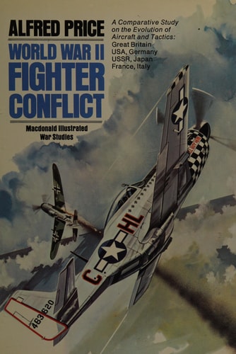 World War II fighter conflict (Macdonald illustrated war studies) by Alfred Price