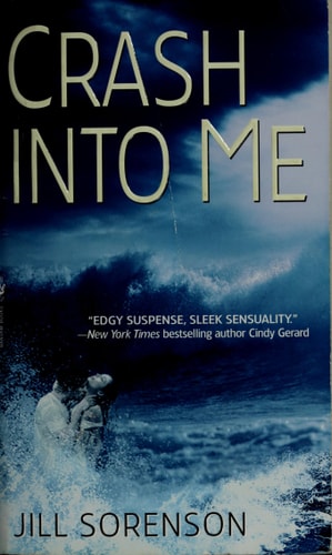 Crash Into Me by Jill Sorenson