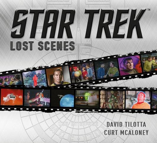 Star Trek: Lost Scenes by Curt McAloney, David Tilotta