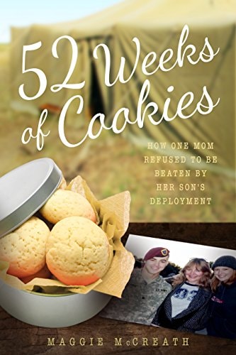 52 Weeks of Cookies: How One Mom Refused to Be Beaten by Her Son's Deployment by Maggie McCreath