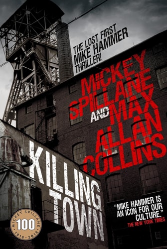 Killing Town (Mike Hammer) by Mickey Spillane, Max Allan Collins