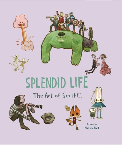 Splendid Life The Art of Scott C. by Scott Campbell