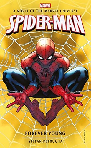 Spider-Man: Forever Young: A Novel of the Marvel Universe (Marvel Novels) by Stefan Petrucha