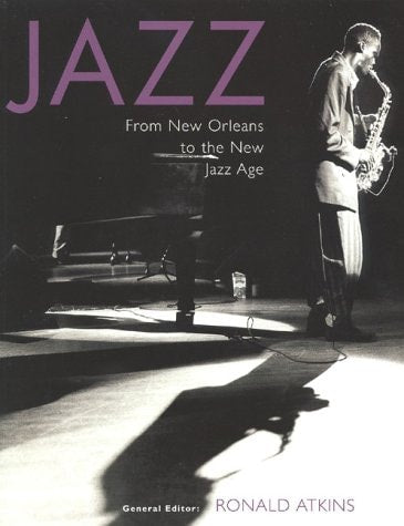 Jazz From New Orleans to the New Jazz Age by Ronald Atkins