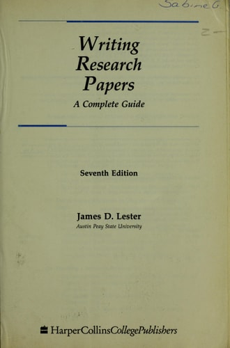 Writing Research Papers A Complete Guide by James D. Lester