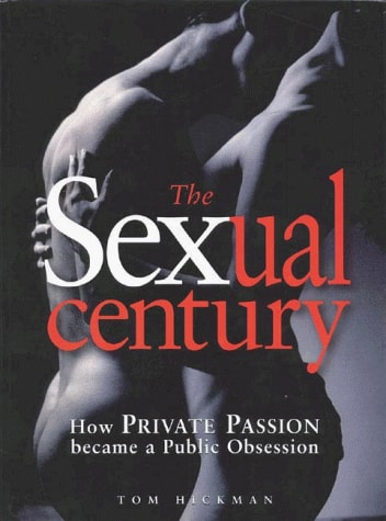 The Sexual Century by Tom Hickman