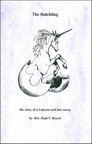 The Hatchling A Unicorn and Her Humans by Paul Beyerl