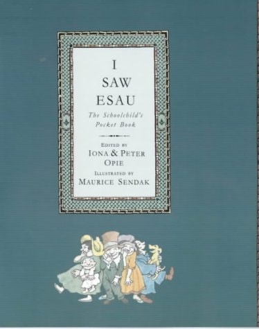 I Saw Esau The Schoolchild's Pocket Book by Iona Opie