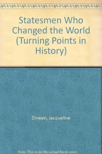 Statesmen who Changed the World by Philip Wilkinson, Jacqueline Dineen