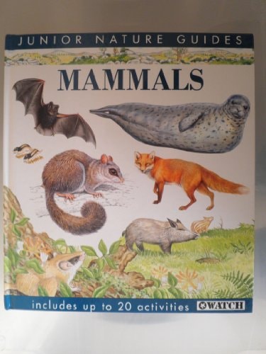 Mammals of Great Britain & Europe (Junior Nature Guides) by Angela Royston, John Burton