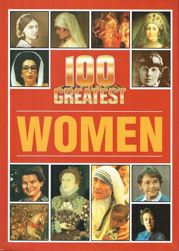 100 Greatest Women by angela-pollard-michael-royston