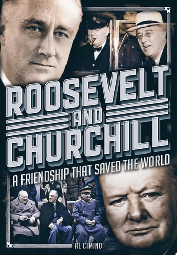 Roosevelt and Churchill A Friendship That Saved the World by Al Cimino