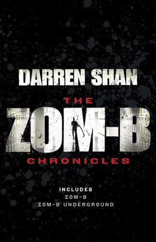 Zom-B Chronicles Bind-Up of Zom-B and Zom-B Underground by Darren Shan