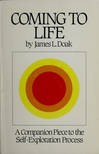 Coming to Life:The Emergence of Self in the Human Life Cycle by James L. Doak