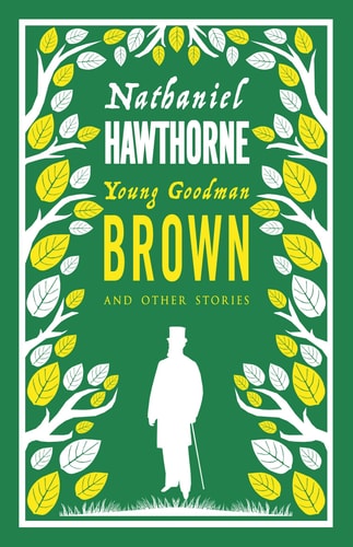 Young Goodman Brown and Other Stories by Nathaniel Hawthorne