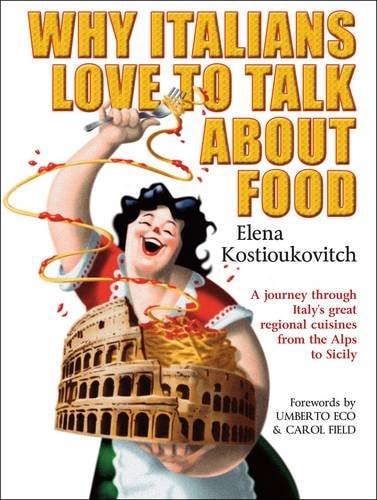 Why Italians Love to Talk About Food by Elena Kostioukovitch