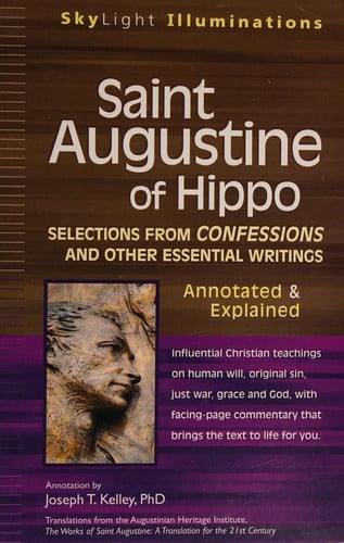 Saint Augustine of Hippo: Selections from Confessions and Other Essential WritingsAnnotated & Explained (SkyLight Illuminations) by Saint, Bishop of Hippo Augustine