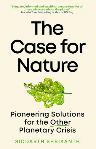 The Case for Nature by Siddarth Shrikanth