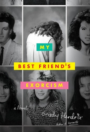 My Best Friend's Exorcism: A Novel by Grady Hendrix