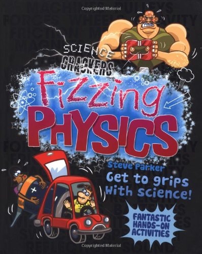 Fizzing Physics by Steve Parker, Raman Prinja