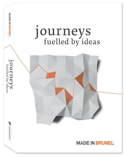 Made in Brunel: Journeys Fuelled By Ideas by Brunel University