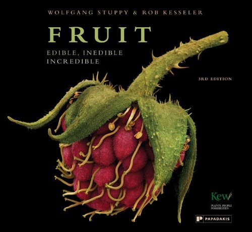 Fruit: Edible, Inedible, Incredible by Wolfgang Stuppy, Rob Kesseler