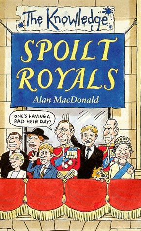 Spoilt Royals by Alan MacDonald