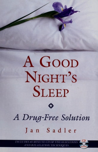 A Good Night's Sleep: A Drug-Free Solution by Jan Sadler