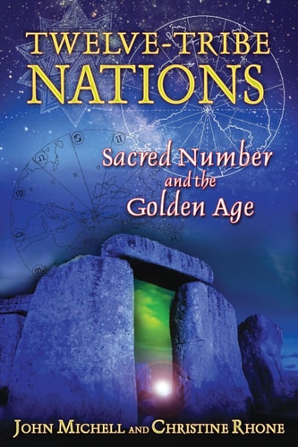 Twelve-Tribe Nations Sacred Number and the Golden Age by John Michell, Christine Rhone