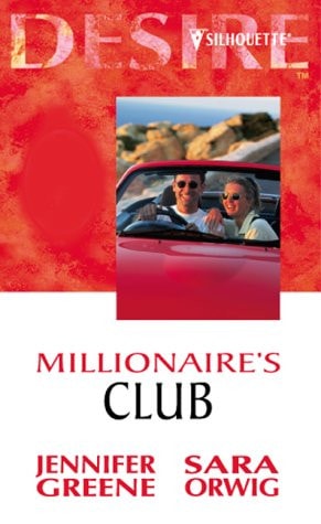 Millionaire's Club (Silhouette Desire) by Jennifer Greene, Sara Orwig