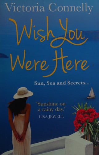 Wish you were here by Connelly, Victoria