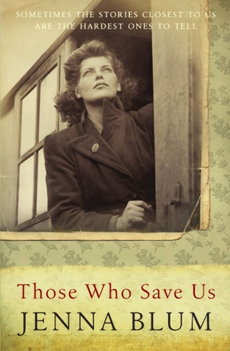 Those Who Save Us by Jenna Blum
