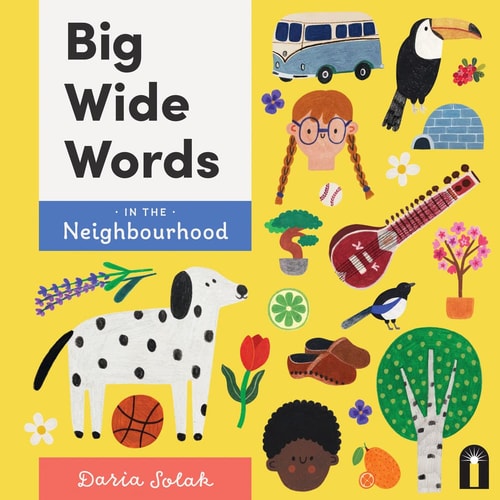 Big Wide Words in the Neighbourhood by Daria Solak