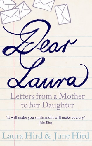 Dear Laura: Letters from a Mother to Her Daughter by Laura Hird; June Hird (2007) Paperback by Laura Hird, June Hird