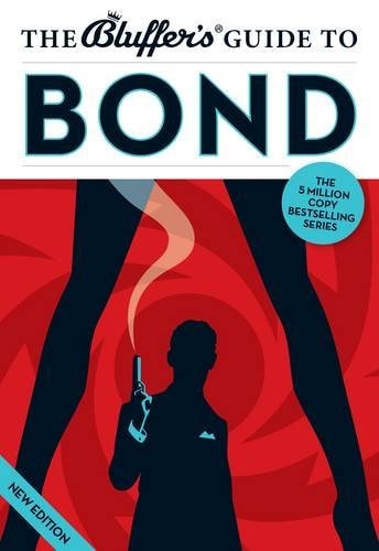 The Bluffer's Guide to Bond (Bluffer's Guides) by Mark Mason
