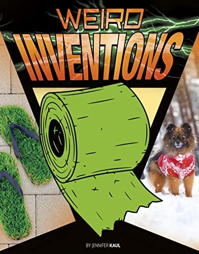 Weird Inventions by Jennifer Kaul